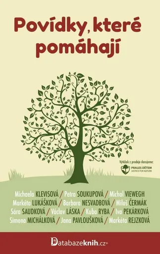 Povídky, které pomáhají - Barbara Nesvadbová, Petra Soukupová, Michal Viewegh, Michaela Klevisová