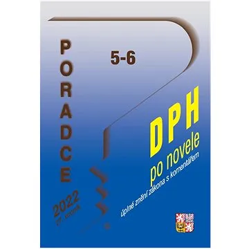 Poradce 5-6/2022 – DPH po novele s komentářem (9771211243272)