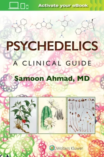 Psychedelics: A Clinical Guide - Samoon Ahmad
