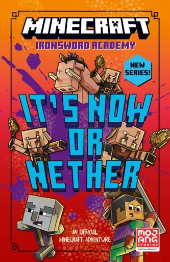 Minecraft: Itâ€™s Now or Nether - Mojang AB, Caleb Zane Huett