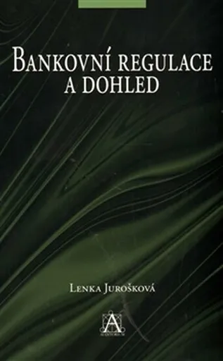 Bankovní regulace a dohled - Lenka Jurošková