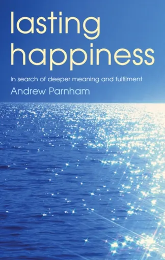 Lasting Happiness - Andrew Parnham