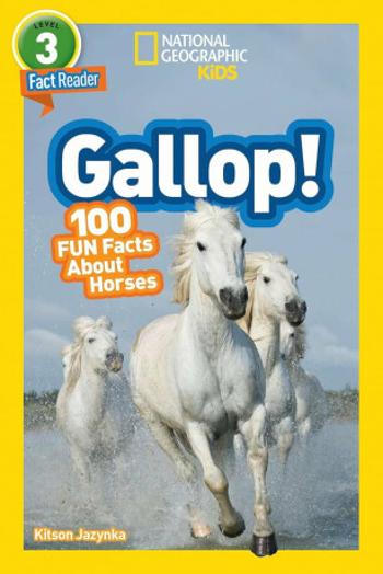 National Geographic Kids Readers: Gallop! 100 Fun Facts About Horses (Readers) - National Geographic