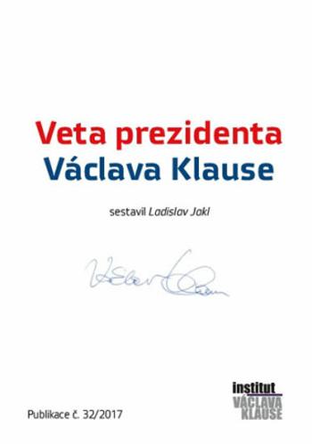 Veta prezidenta Václava Klause - Ladislav Jakl