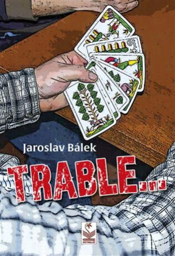 TRABLE - Jaroslav Bálek