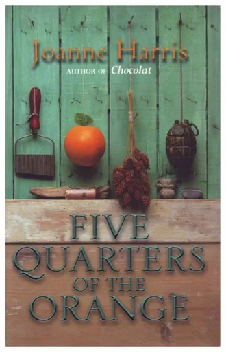 Five Quarters Of The Orange - Joanne Harrisová
