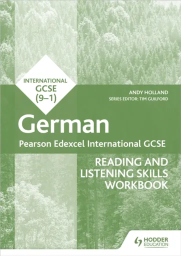 Pearson Edexcel International GCSE German Reading and Listening Skills Workbook - Andrew Holland