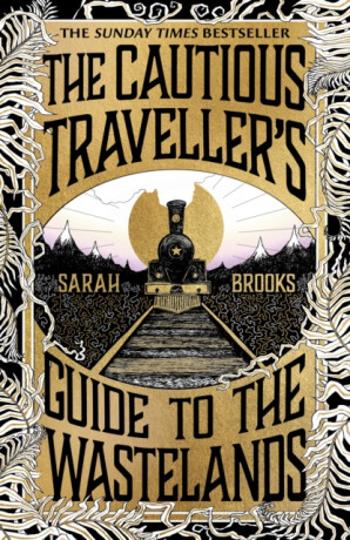 The Cautious Traveller's Guide to The Wastelands - Sarah Brooks