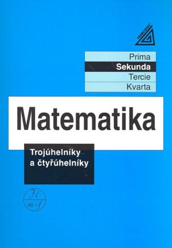 Matematika pro nižší ročníky víceletých gymnázií - Trojúhelníky a čtyřúhelníky - Jiří Herman