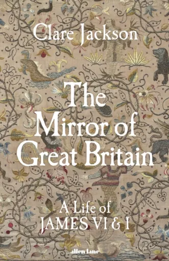 The Mirror of Great Britain - Clare Jackson