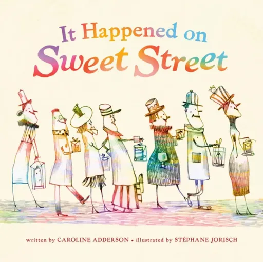 It Happened on Sweet Street - Caroline Adderson, Stephane Jorisch