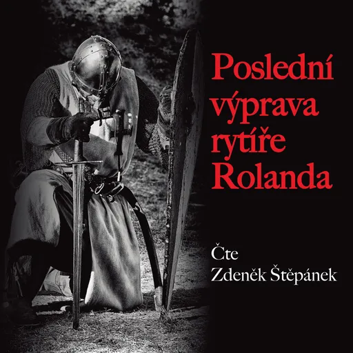 Poslední výprava rytíře Rolanda - Zdeněk Štěpánek - audiokniha
