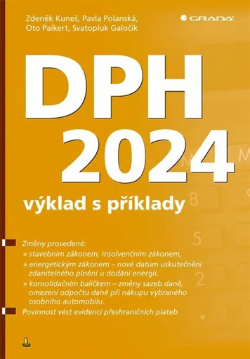 DPH 2024 - výklad s příklady - Svatopluk Galočík, Oto Paikert, Zdeněk Kuneš, Pavla Polanská
