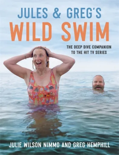 Jules & Greg's Wild Swim - Greg Hemphill, Jules Wilson Nimmo