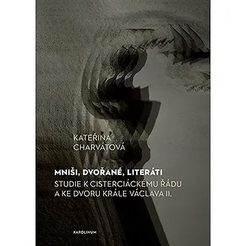 Mniši, dvořané, literáti (9788024648354)
