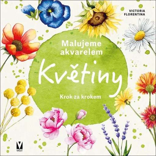 Malujeme akvarelem Květiny - Krok za krokem - Florentina Viktoria