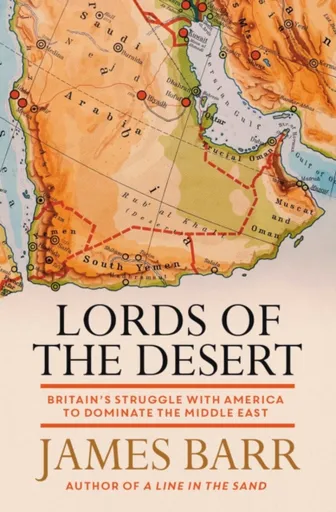 Lords of the Desert - James Barr