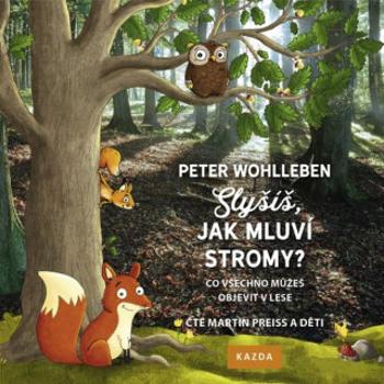 Slyšíš, jak mluví stromy? - Peter Wohlleben - audiokniha