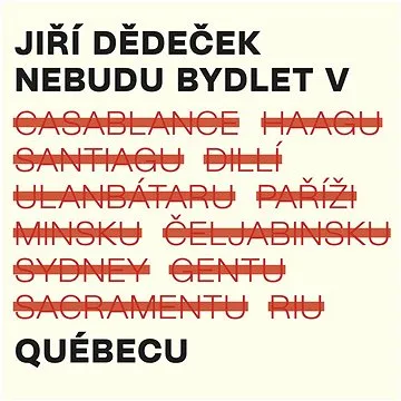Dědeček Jiří: Nebudu bydlet v Québecu - CD (G211822)