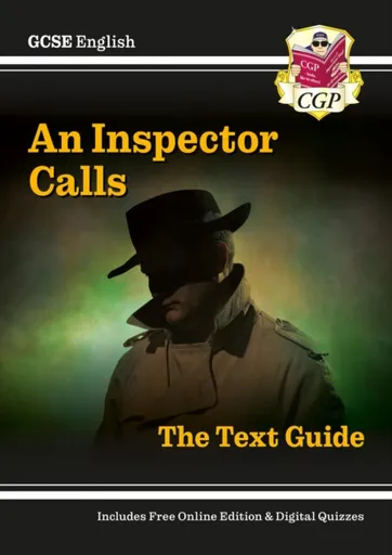 GCSE English Text Guide - An Inspector Calls includes Online Edition & Quizzes - CGP Books