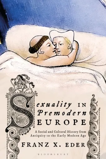 Sexuality in Premodern Europe - Univ. Prof. Dr. Franz X.  Eder