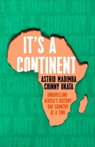 It's a Continent - Astrid Madimba, Chinny Ukata