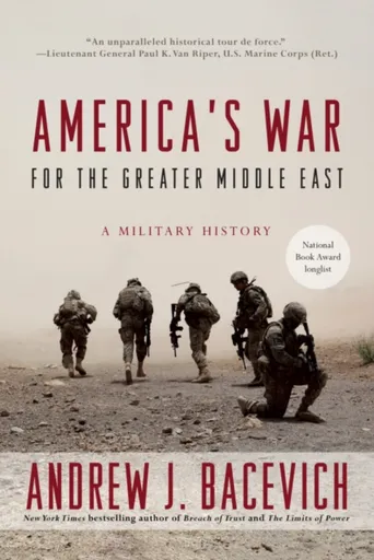 America's War for the Greater Middle East - Andrew J. Bacevich
