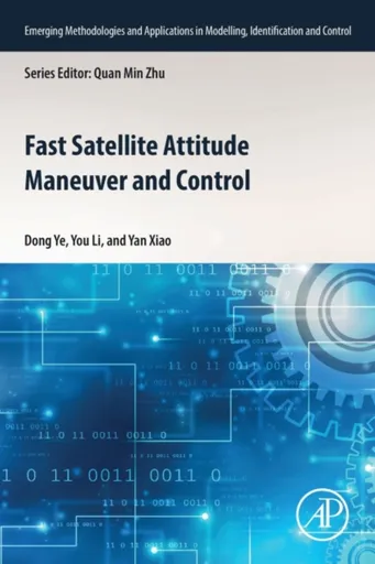 Fast Satellite Attitude Maneuver and Control - William Paul Young, Fang Xiaoyan, Lim Dong Hyek