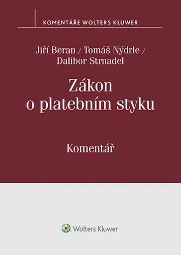 Zákon o platebním styku Komentář - Jiří Beran, Dalibor Strnadel, Tomáš Nýdrle