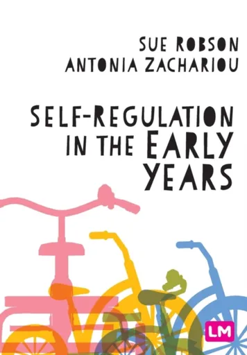 Self-Regulation in the Early Years - Antonia Zachariou, Sue Robson