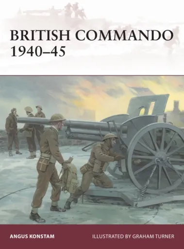 British Commando 1940â€“45 - Angus Konstam