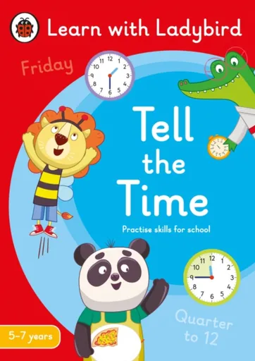 Tell the Time: A Learn with Ladybird Activity Book 5-7 years - Ladybird