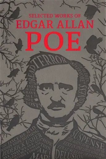 The Selected Works of Edgar Allan Poe - Edgar Allan Poe