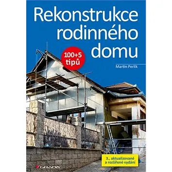 Rekonstrukce rodinného domu: 100+5 tipů (978-80-271-2912-6)