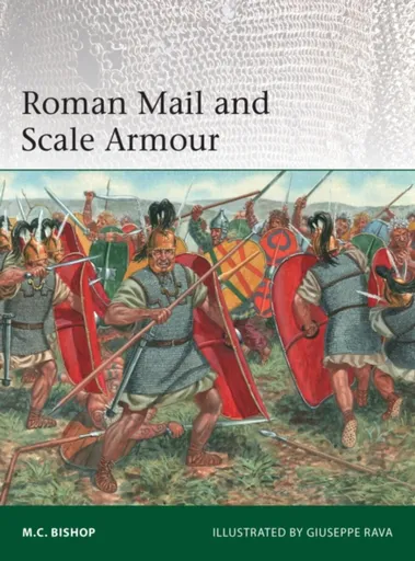 Roman Mail and Scale Armour - M.C. Bishop