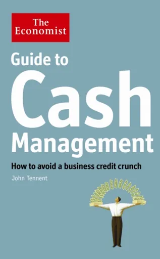 The Economist Guide to Cash Management - John Tennent