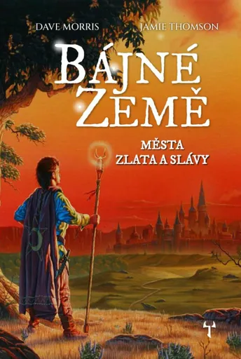 Bájné země: Města zlata a slávy - Thomas Jamie, Dave Morris