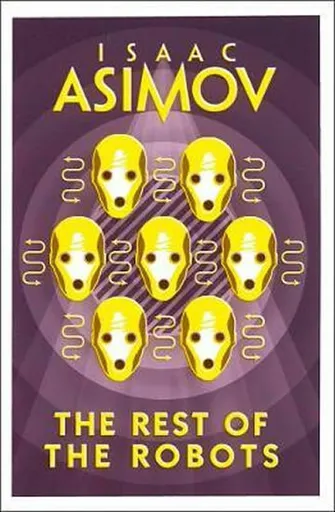 The Rest of the Robots - Isaac Asimov