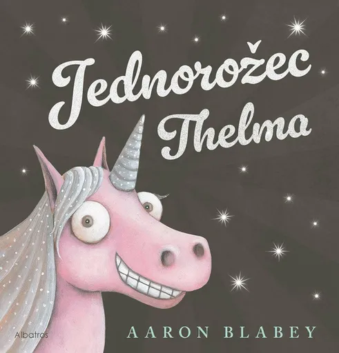 Jednorožec Thelma - Aaron Blabey