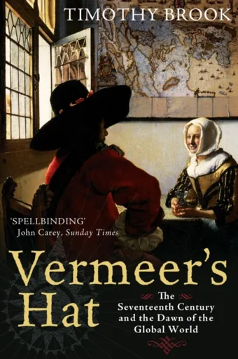 Vermeer's Hat - Timothy Brook