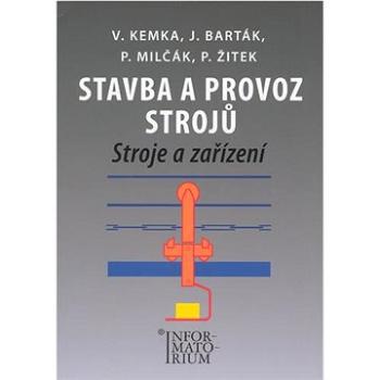 Stavba a provoz strojů: Stroje a zařízení pro SPŠ strojní (978-80-7333-075-0)