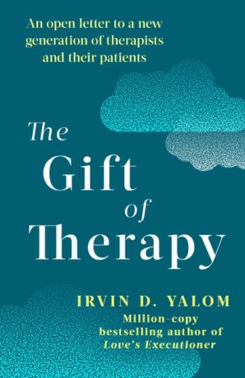 The Gift Of Therapy - Irvin D. Yalom