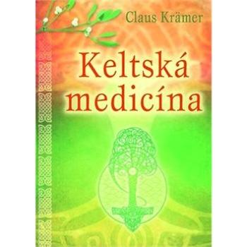 Keltská medicína (978-80-7336-843-2)