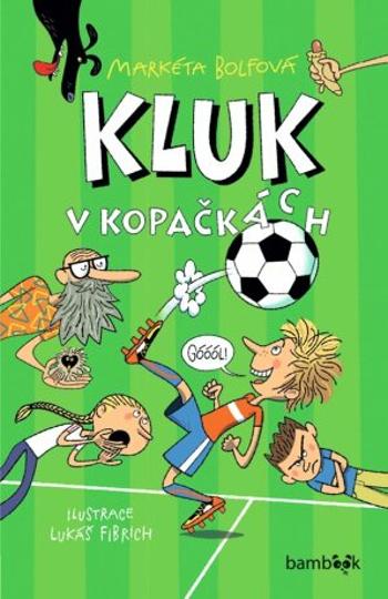 Kluk v kopačkách - Lukáš Fibrich, Markéta Bolfová - e-kniha