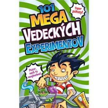 101 mega vedeckých experimentov: Super pokusy! Pozor, nech to nevybuchne! (978-80-556-4218-5)