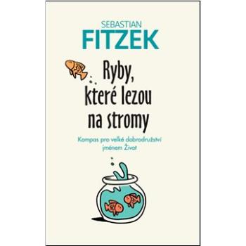 Ryby, které lezou na stromy: Kompas pro velké dobrodružství jménem Život (978-80-7554-326-4)