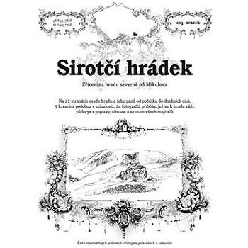 Sirotčí hrádek: Zřícenina hradu severně od Mikulova (978-80-87891-28-5)