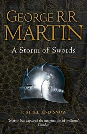 A Storm of Swords, part 1: Steel and Snow - George R.R. Martin