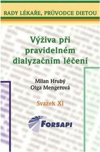 Výživa při pravidelném dialyzačním léčení - Olga Mengerová, Hrubý Milan