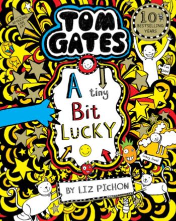 Tom Gates: A Tiny Bit Lucky - Liz Pichon